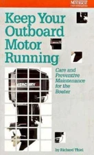 Keep Your Outboard Motor Running (Keep it running) by Richard Thiel