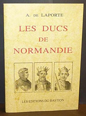 Die Erbherzöge der Normandie A. de Laporte Bastion 1999 Mittelalter