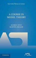 A Course in Model Theory (Lecture Notes in Lo...
