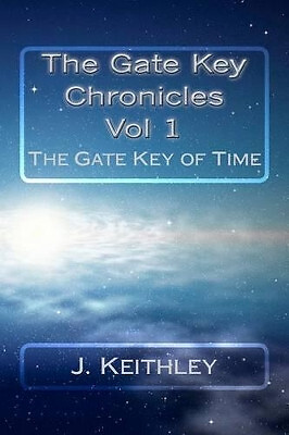 The Gate Key Chronicles Vol 1: Der Torschlüssel der Zeit von J. Keithley - neue Kopie...