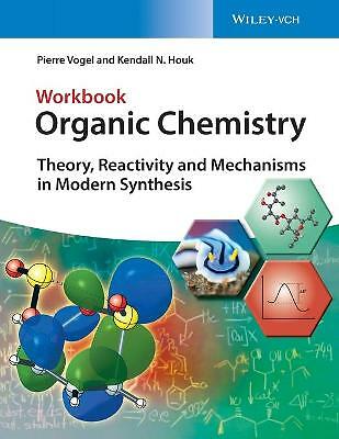 Organic Chemistry Workbook: Theory, Reactivity and Mechanisms in Modern ...