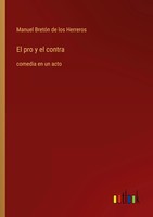 El Pro Y El Contra Comedia En Un Acto Manuel BretóN De Los Herreros Taschenbuch