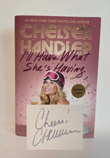 SIGNED I’ll Have What She’s Having — Chelsea Handler | 1st/1st Hardcover 2025