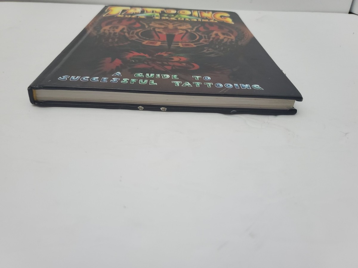 Huck Spaulding Tattooing A to Z: A Guide to Successful Tattooing