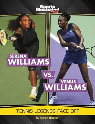 Serena Williams Vs. Venus Williams : Tennis Legends Fac -  NEW Karen Bischer 202