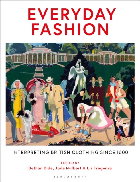 Everyday Fashion : Interpreting British Clothing Since 1600 - Image 4