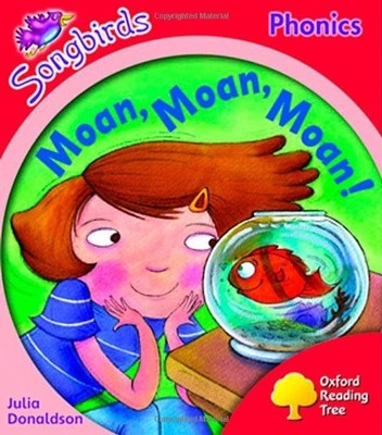 Oxford Reading Tree: Level 4: Songbirds: Moan, Moan, Moan!,Julia