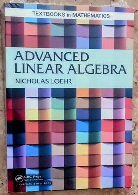 Advanced Linear Algebra by Nicholas A. Loehr (2024, Hardcover)