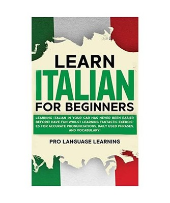 Learn Italian for Beginners: Learning Italian in Your Car Has Never Been Easier 