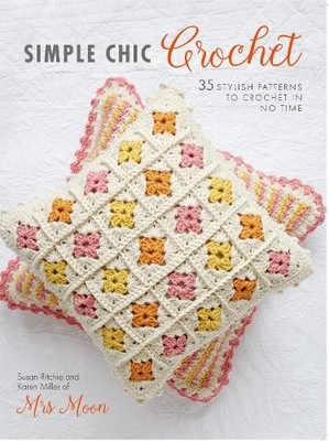 Simple Chic Crochet: 35 stylish patte..., Miller, Karen