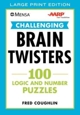 MensaÂ  AARPÂ  Challenging Brain Twisters (LARGE PRINT): 100 Logic a - VERY GOOD