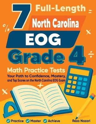 7 Full-Length North Carolina EOG Grade 4 Math Practice Tests: Your Path to Confi