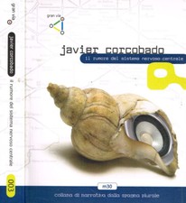 Il rumore del sistema nervoso centrale. . Javier Corcobado. 2007. IED.