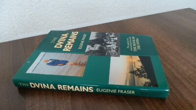 			The Dvina Remains, Fraser, Eugenie, Mainstream Publishing, 1996, 		
