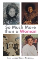 Lois Lanett Dodds-Cogshell | So Much More Than A Woman | Taschenbuch | Englisch