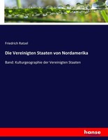Die Vereinigten Staaten Von Nordamerika Friedrich Ratzel