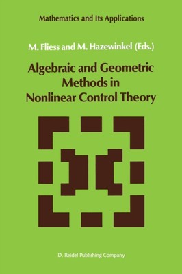 Fliess - Algebraic and Geometric Methods in Nonlinear Control Theory - - X555z