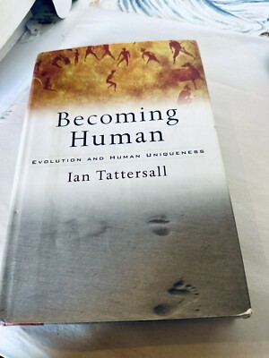 Signed! Becoming Human: Evolution and Human Uniqueness Tattersall HBDJ 1st ed.