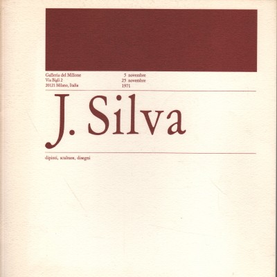 J. Silva - Julio Silva (Galleria del Milione)