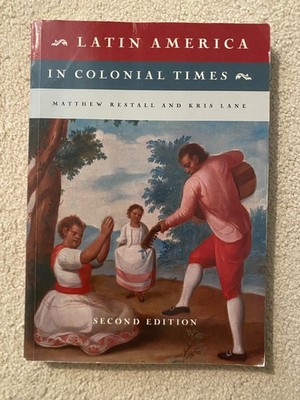 Latin America in Colonial Times, Second Edition by Restall and Lane