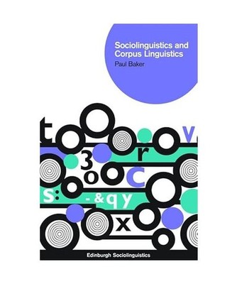 Sociolinguistics and Corpus Linguistics, Paul Baker