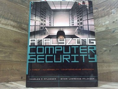 Analyzing Computer Security: A Threat / Vulnerability / Countermeasure Approach