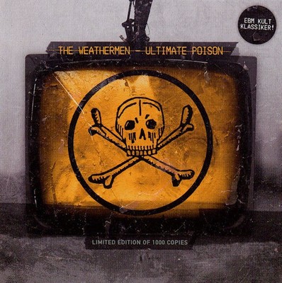 The Weathermen   Ultimate Poison     CD (2010)    Ltd. 1000 copies     Infacted