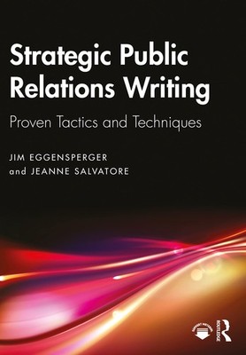 Strategic Public Relations Writing: Proven Tactics and Techniques by Salvatore