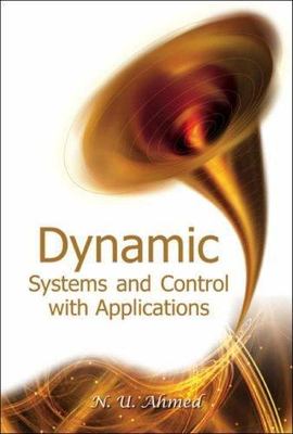 Dynamic Systems and Control with Applications, Ahmed, Nasir Uddin, Very Good Boo