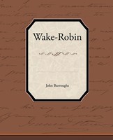 John Burroughs | Wake-Robin | Taschenbuch | Englisch (2010) | Book Jungle