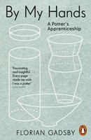 By My Hands A Potter's Apprenticeship Florian Gadsby Taschenbuch Englisch 2025