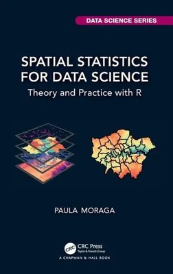 Paula Moraga | Spatial Statistics for Data Science | Buch | Englisch (2023)
