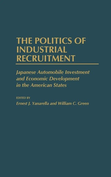 Ernest J. Yanarella (U. A.) | The Politics Of Industrial Recruitment | Buch-image