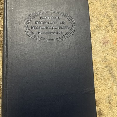 Cambridge Monographs On Mechanics And  Applied Mathematics