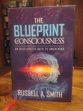 The Blueprint of Consciousness An Accelerated Path to Awakening by Russell Smith