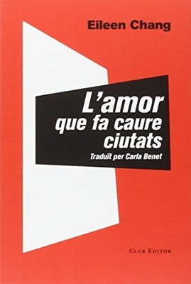 L'amor que fa caure ciutats - Catalan Language  NEW Eileen Chang 2016-06-01