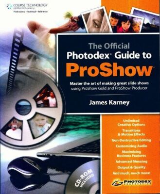 Der offizielle Photodex Guide zur ProShow - James Karney - V303686