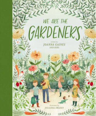We Are the Gardeners - Hardcover By Gaines, Joanna - GOOD