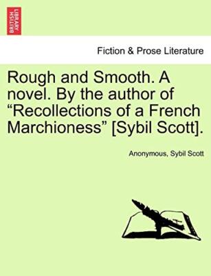 Anonymous - Rough and Smooth. A novel. By the author of Recollections - X555z