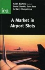 A Market in Airport Slots (Readings)-David Starkie, Tom Bass, Ba