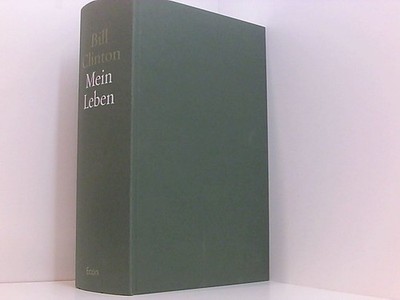 Mein Leben Bill Clinton. Aus dem Engl. von Stefan Gebauer ... Clinton, Bill, Wil