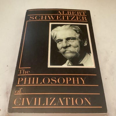 The Philosophy of Civilization Paperback Albert Schweitzer