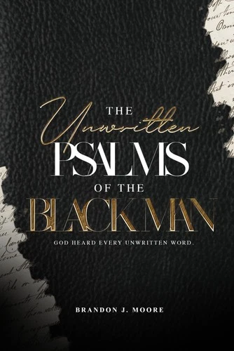 The Unwritten Psalms of the Black Man: God Heard Every Unspoken Word - product listing photo
