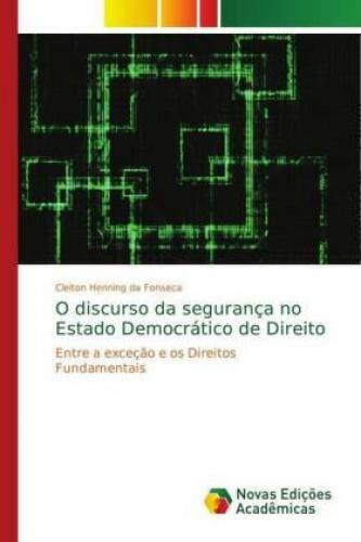 Thumbnail - O Discurso Da Segurança No Estado Democrático De Direito Entre A