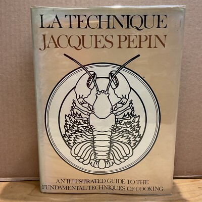 La Technique: An Illustrated Guide to the Fundamental Techniques of Cooking