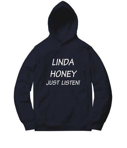 Linda Honey Just Listen! Men Women Unisex Hooded Sweater Pullover Hoodie Graphic - Picture 6 of 8