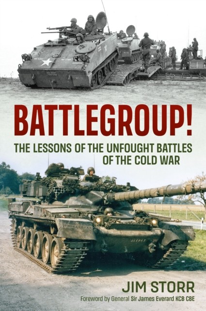 Battlegroup!: The Lessons of the Unfought Battles of the Cold War. Storr** - Image 6