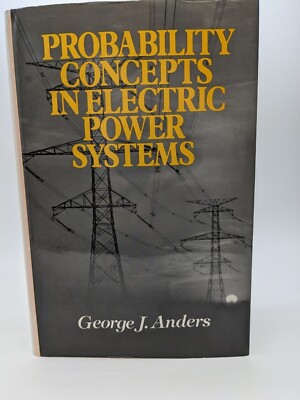 Probability concepts in Electric Power Systems by George Anders Hardcover