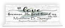Baptism Gift - Personalized We Love Because He First Loved Us Christening Presen