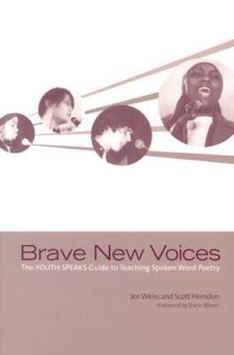 Brave New Voices: The YOUTH SPEAKS Guide to Teaching Spoken - VERY GOOD